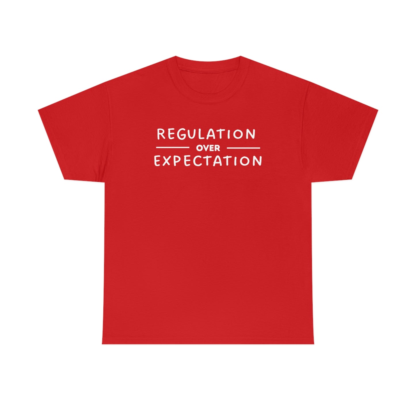Regulation Over Expectation T-shirt