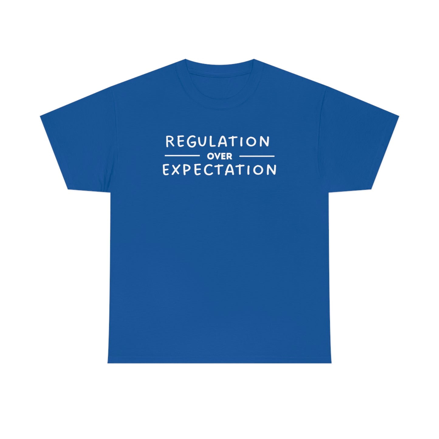 Regulation Over Expectation T-shirt