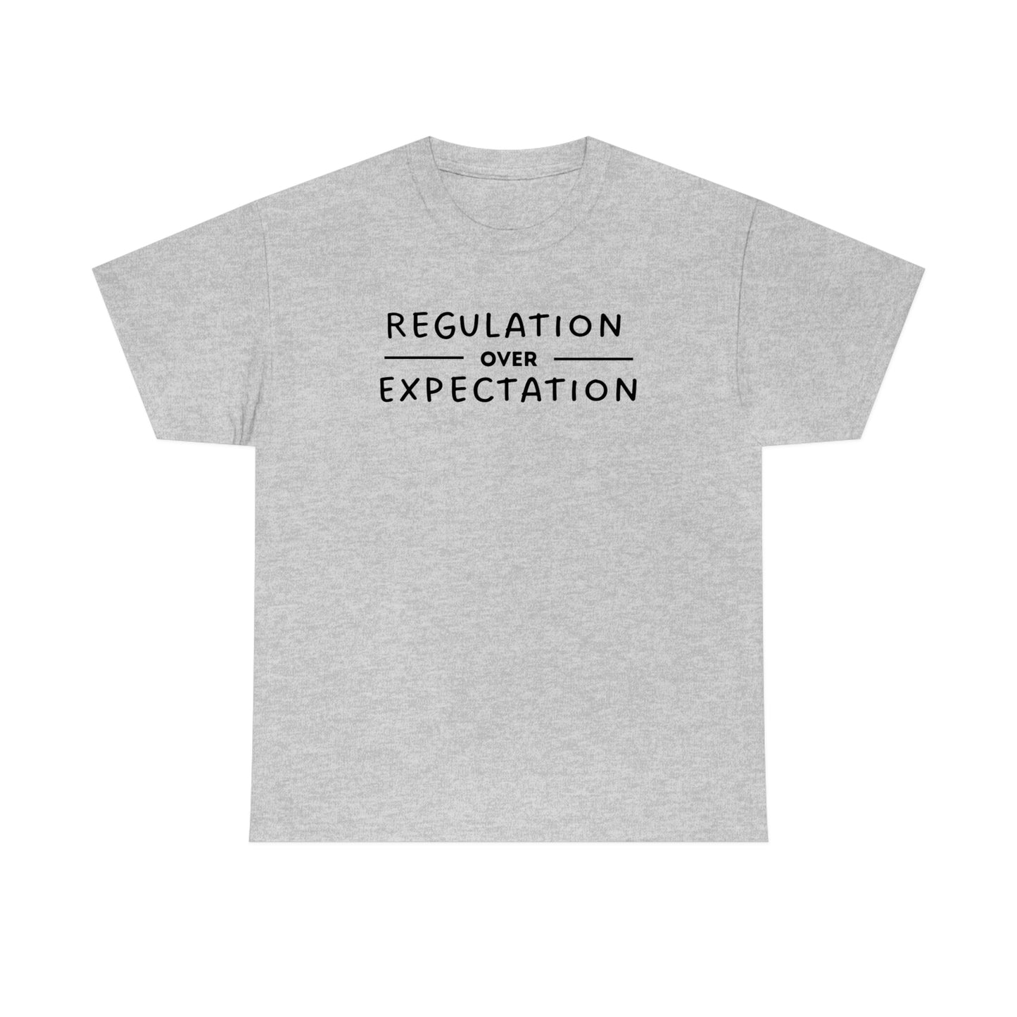 Regulation Over Expectation T-shirt
