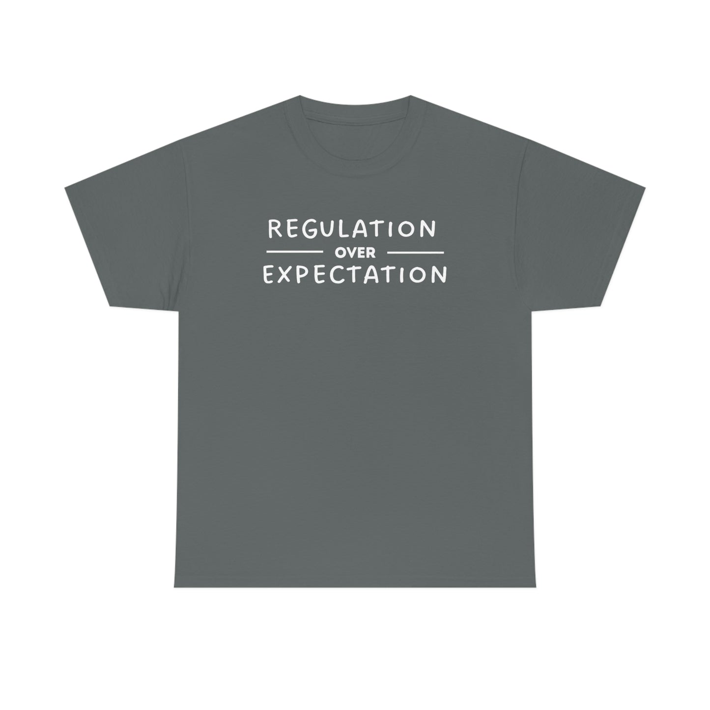 Regulation Over Expectation T-shirt