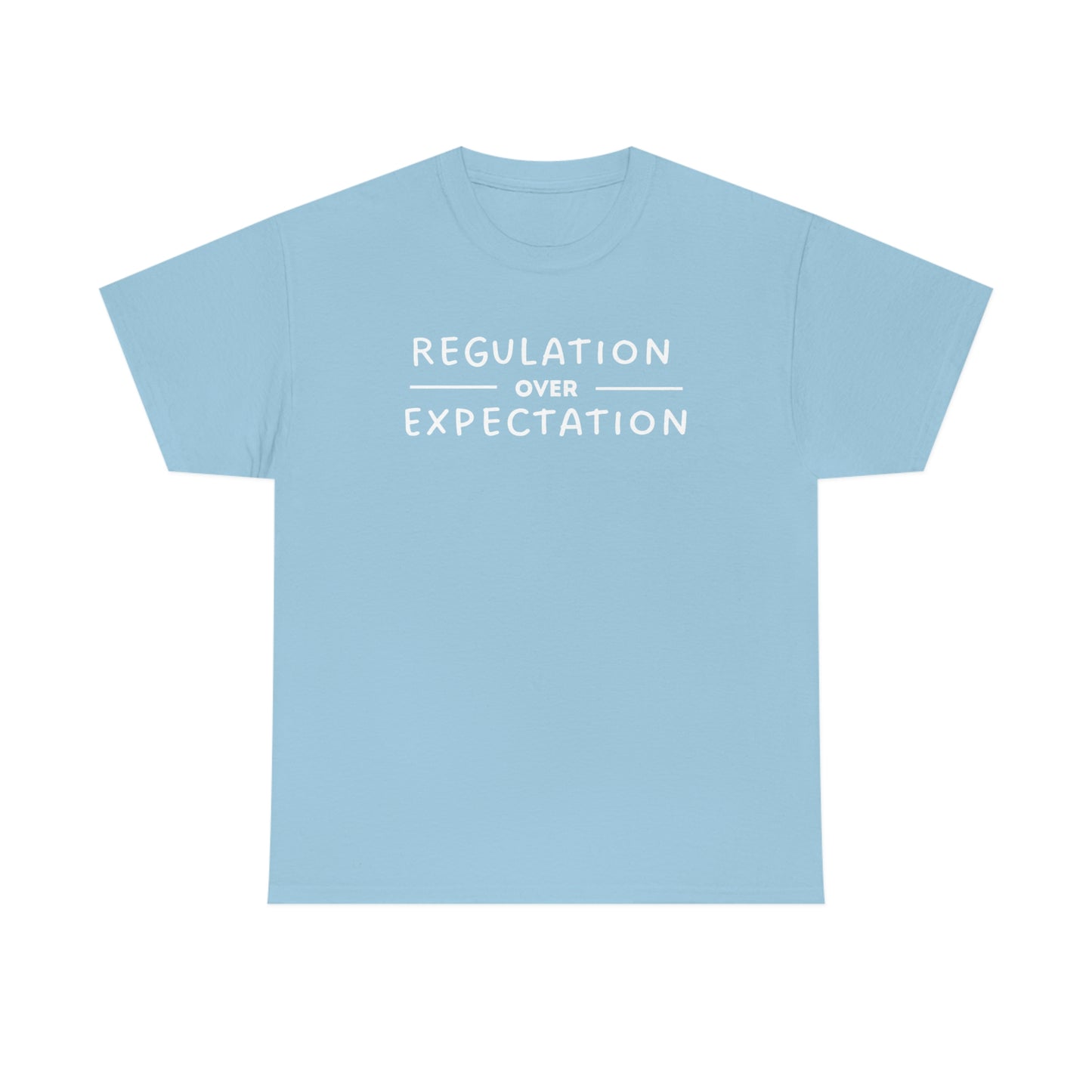 Regulation Over Expectation T-shirt