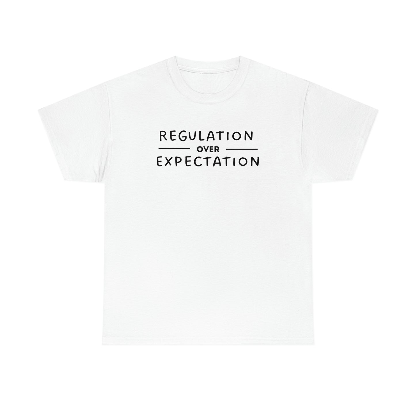 Regulation Over Expectation T-shirt