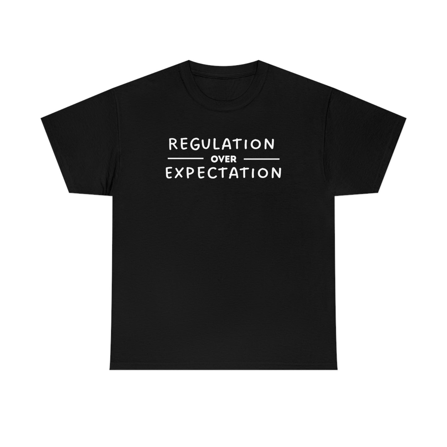 Regulation Over Expectation T-shirt